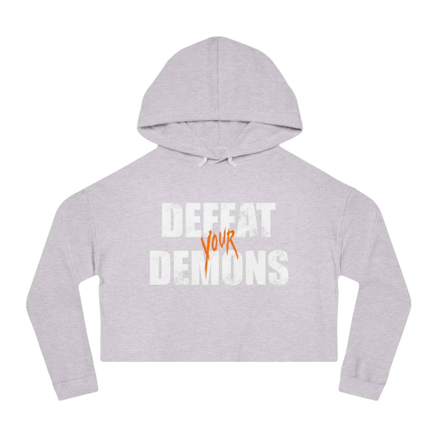 Defeat Your Demons - Women’s Cropped Hooded Sweatshirt